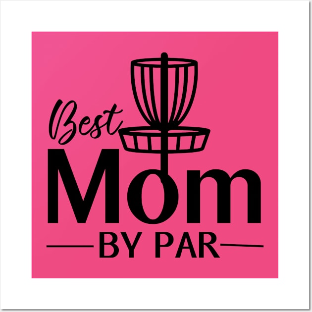 Best Mom By Par Wall Art by Striking Metal Disc Golf